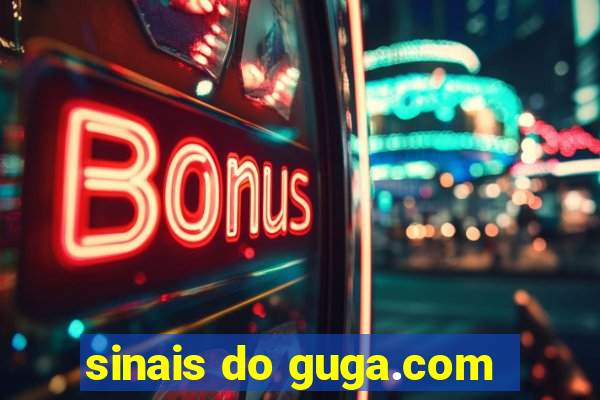 sinais do guga.com